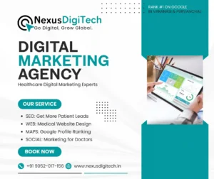 Best digital marketing agency in Varanasi - Nexus DigiTech Healthcare SEO Experts.