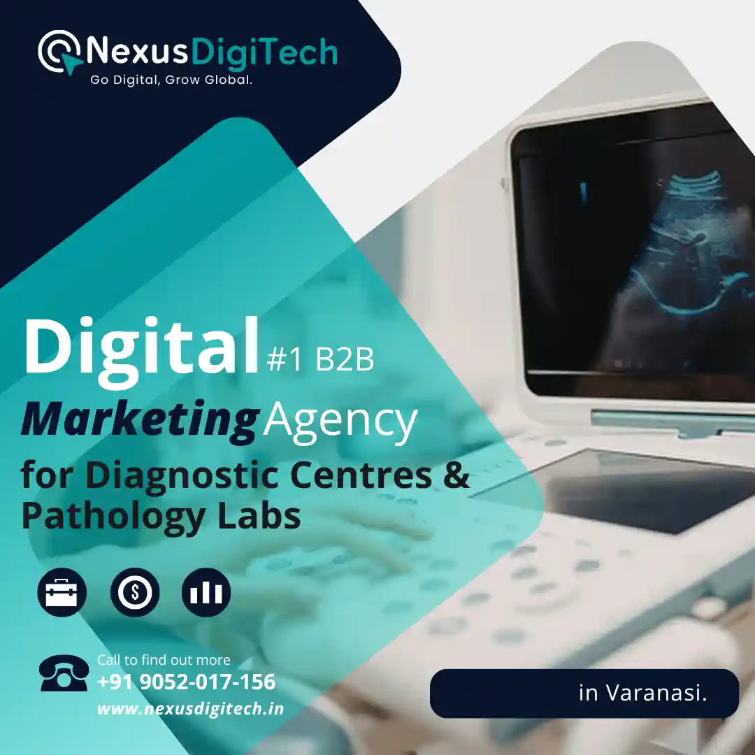 Best digital marketing agency for diagnostic centres in Varanasi - Nexus DigiTech Healthcare SEO.